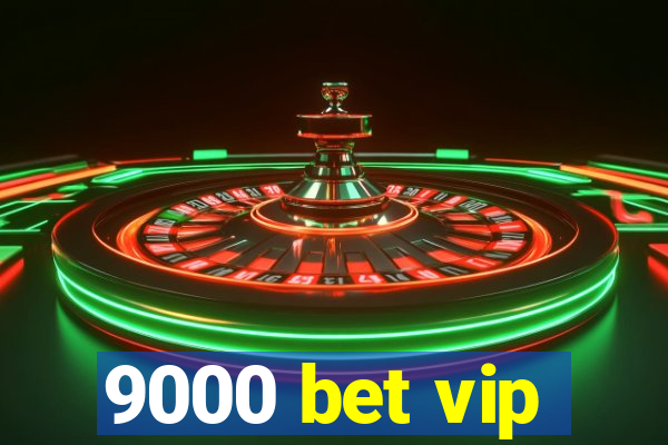 9000 bet vip